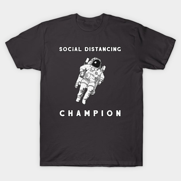 Social Distancing Champion T-Shirt by Thistle Kent